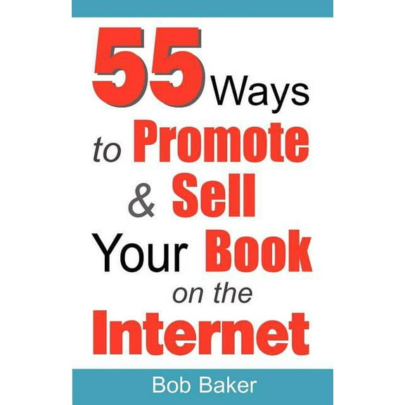 55 Ways to Promote & Sell Your Book on the Internet (Paperback)