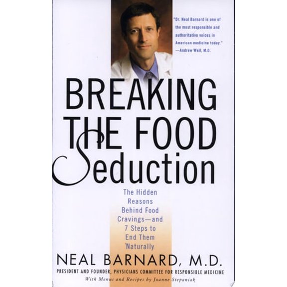 Pre-Owned Breaking the Food Seduction: The Hidden Reasons Behind Food Cravings--And 7 Steps to End Them Naturally (Paperback) 0312314949 9780312314941