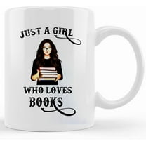 Just A Girl Who Loves Books Mug, Ceramic Novelty Coffee Mug, Tea Cup, Gift Present For Birthday, Christmas Thanksgiving Festival, 11oz Sarcasm With Sayings Mug