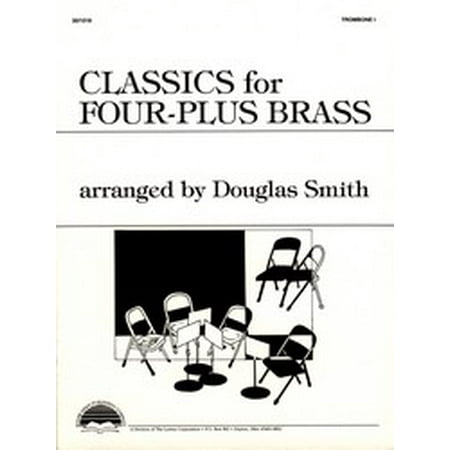 Four Plus Brass - Classics for Four-Plus Brass - Trombone 1