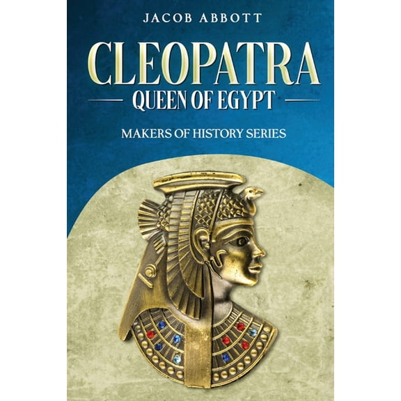 Cleopatra, Queen of Egypt: Makers of History Series (Paperback)