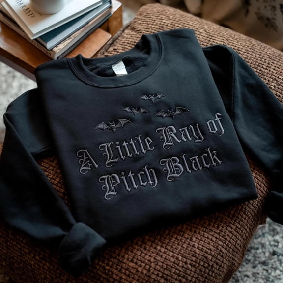 Embroidered 'A Little Ray of Pitch Black' Dark Humor, Sweatshirt