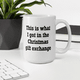 thumbnail image 4 of White Elephant Christmas Party Gift Exchange Gag Mug Funny Present 15 oz, 4 of 5