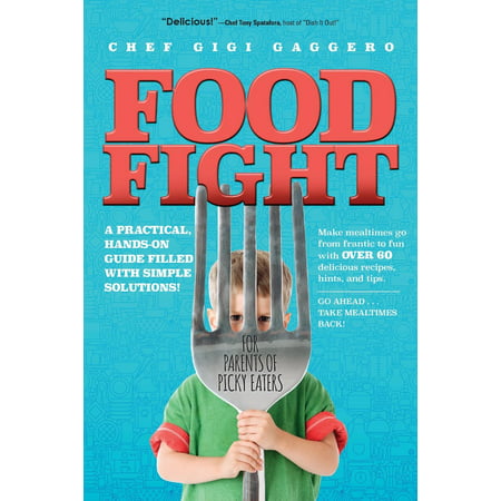 Food Fight : For Parents of Picky Eaters