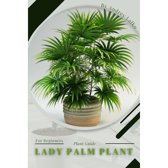 lady palm plant : Plant Guide (Paperback)