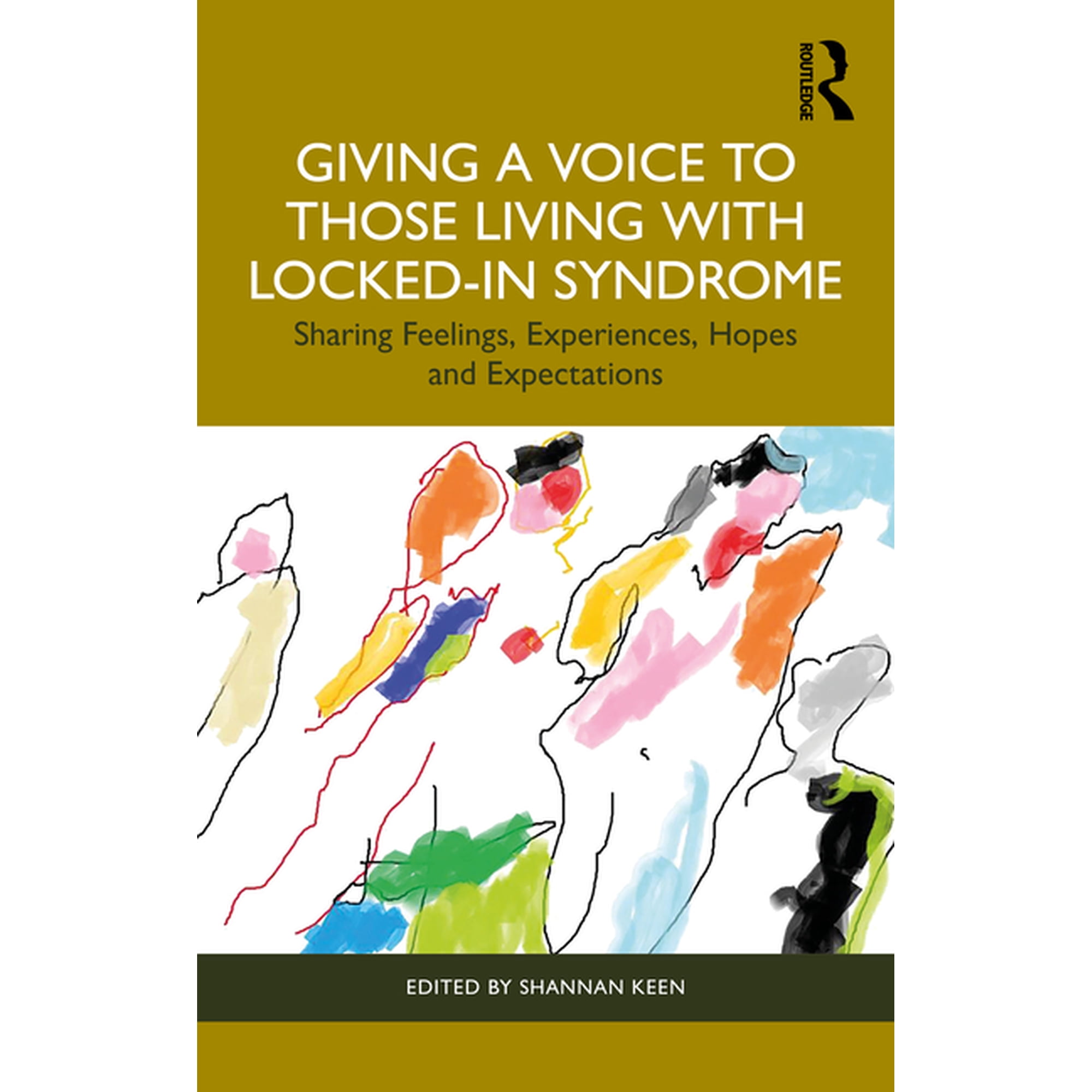 Giving a Voice to those Living with Locked-In Syndrome: Sharing Feelings, Experiences, Hopes and Expectations, (Paperback)