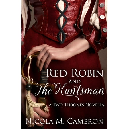 Red Robin and the Huntsman (A Two Thrones Novella) - (Best Food At Red Robin)