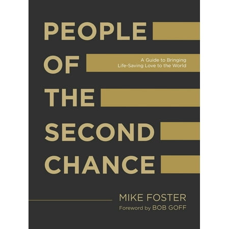 People of the Second Chance : A Guide to Bringing Life-Saving Love to the World