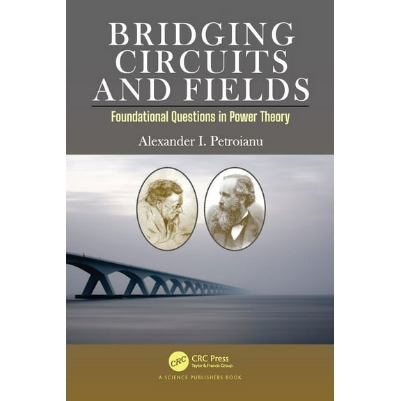 Bridging Circuits and Fields: Foundational Questions in Power Theory, (Paperback)