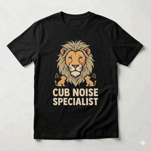 Funny Lion Dad Cub Noise Specialist Father's Day Tee – Men's S-5XL