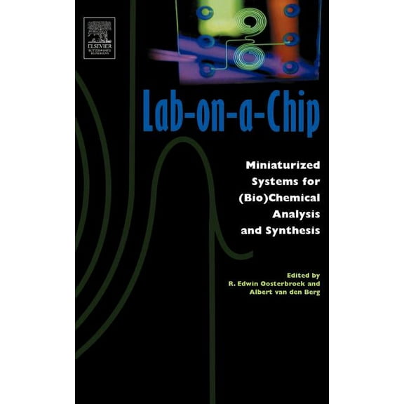 Lab-On-A-Chip: Miniaturized Systems for (Bio)Chemical Analysis and Synthesis, (Hardcover)