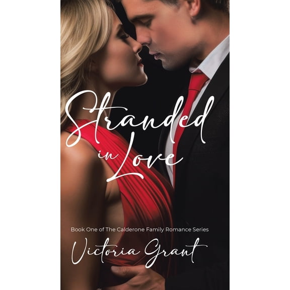 Calderone Family Romance Stranded in Love, Book 1, (Hardcover)