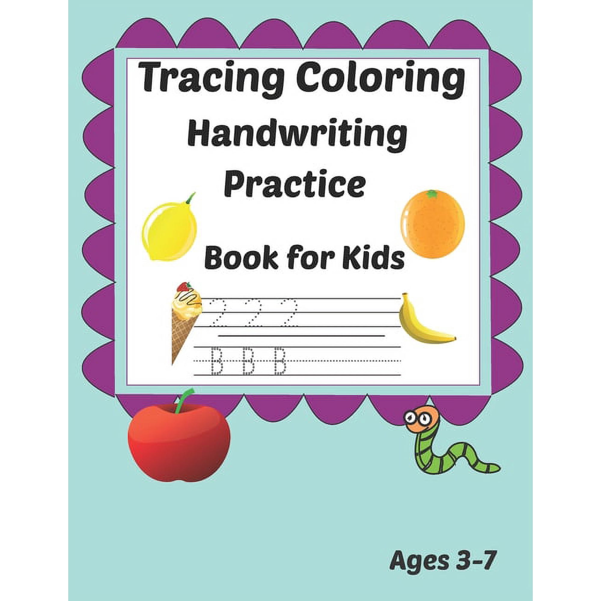 Tracing Coloring Handwriting Practice Book for kids Ages 3-7: Workbook for Beginning Readers, Writers and Funny Learning, (Paperback)