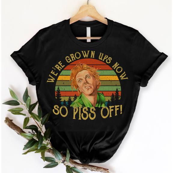 Drop Dead Fred Shirt, We're Grown Ups Now So Piss Off T-Shirt, Vintage Retro Sunset Design Unisex Crewneck TShirt, Movies TV Show T Shirts