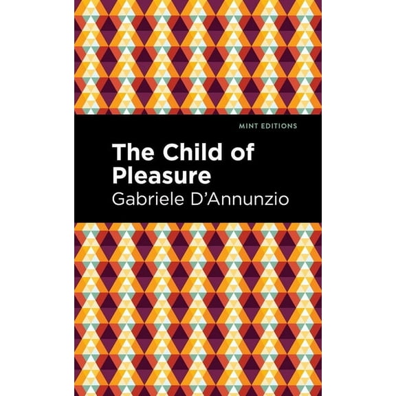 Mint Editions (Literary Fiction) The Child of Pleasure, (Hardcover)