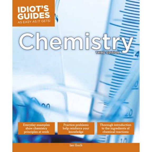 Pre-Owned The Complete Idiot's Guide to Chemistry, 3rd Edition : A Easy-to-Follow Formula for Acing Your Chemistry Class