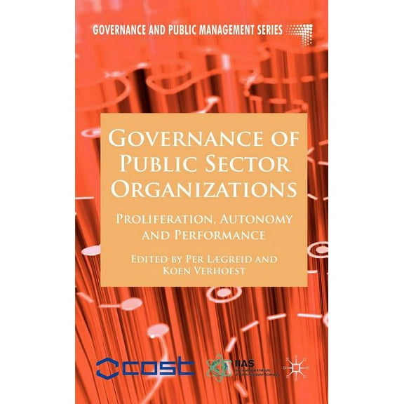 Governance and Public Management Governance of Public Sector Organizations: Proliferation, Autonomy and Performance, (Hardcover)