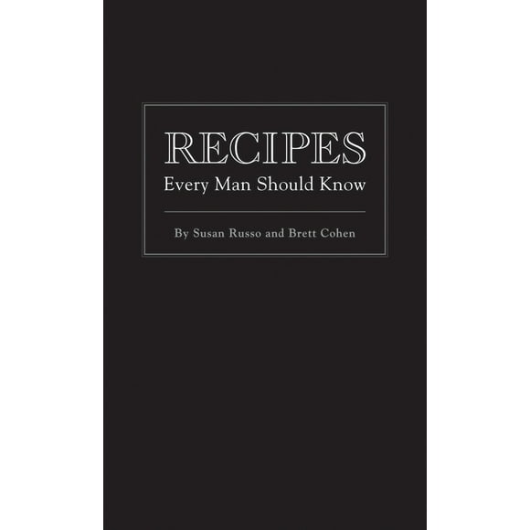 Pre-Owned Recipes Every Man Should Know (Hardcover) 1594744742 9781594744747