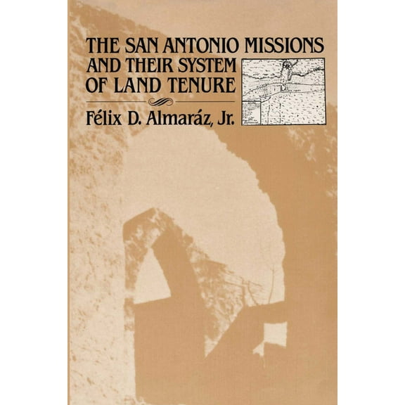 The San Antonio Missions and their System of Land Tenure, (Paperback)