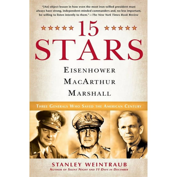 15 Stars: Eisenhower, MacArthur, Marshall: Three Generals Who Saved the American Century, (Paperback)