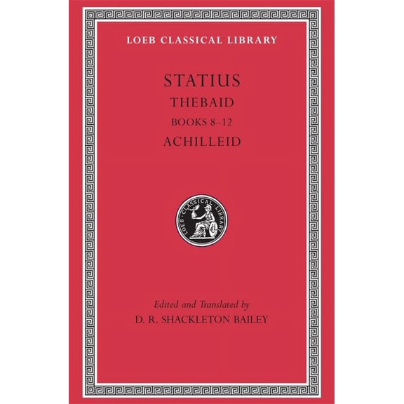 Loeb Classical Library: Thebaid, Volume II: Books 8-12. Achilleid (Hardcover)
