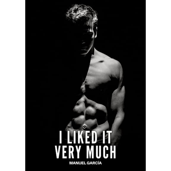 I liked it very much: Gay Erotic Stories of Extreme Sex for Mature Men, (Paperback)
