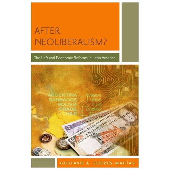 After Neoliberalism?: The Left and Economic Reforms in Latin America, (Paperback)