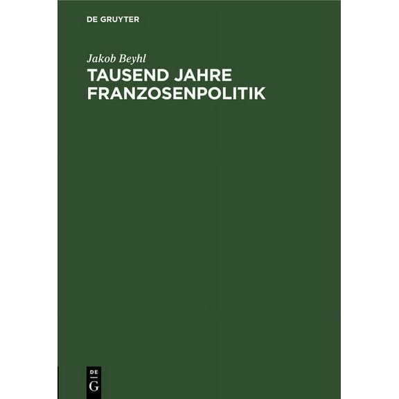 Tausend Jahre Franzosenpolitik, (Hardcover)