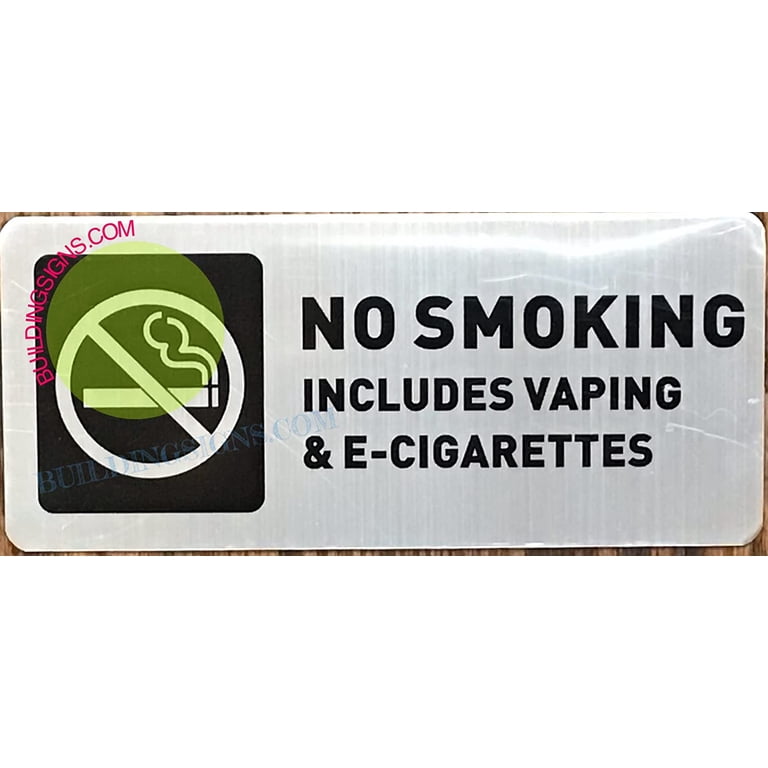 NO Smoking Including Vaping & E-Cigarettes Sign (Brush Aluminium, 3.5X8)-The  Mont Argent line. (ref-2201) - Walmart.com