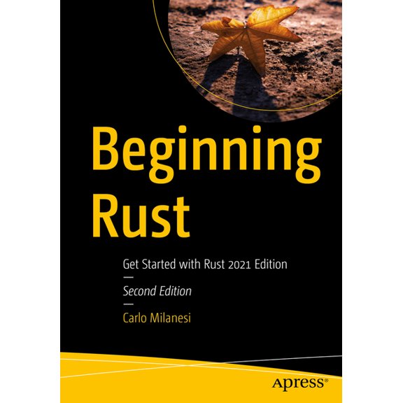 Beginning Rust: Get Started with Rust 2021 Edition, (Paperback)