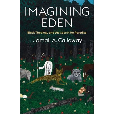 Black Lives in the Diaspora: Past / Pres Imagining Eden: Black Theology and the Search for Paradise (Hardcover)