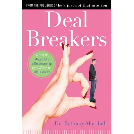 Deal Breakers : When to Work On a Relationship and When to Walk
