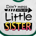 thumbnail image 4 of Inktastic Don't Mess with My Little Sister Boys or Girls Baby Bib, 4 of 4
