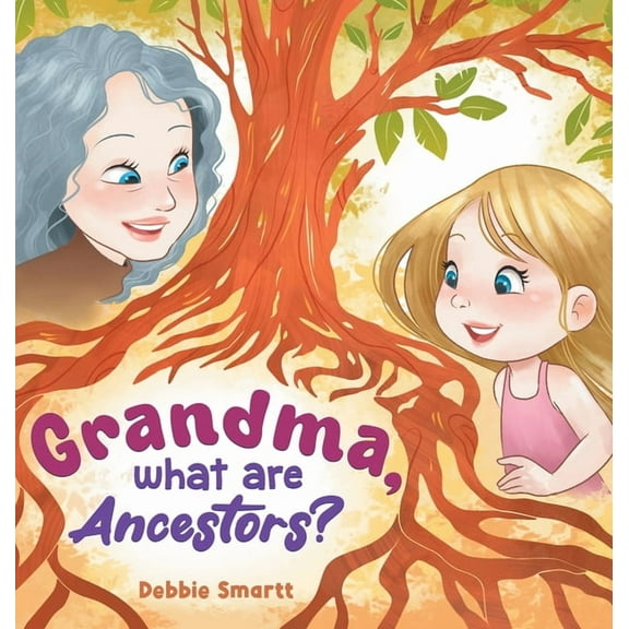 Grandma, What Are Ancestors?, (Hardcover)