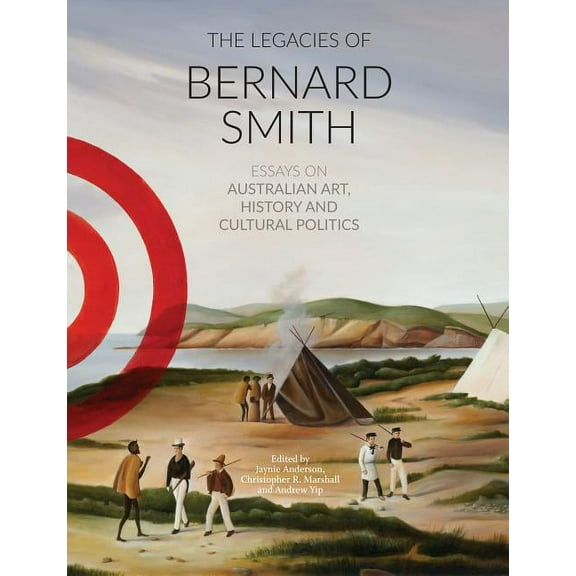 The Legacies of Bernard Smith (Paperback)