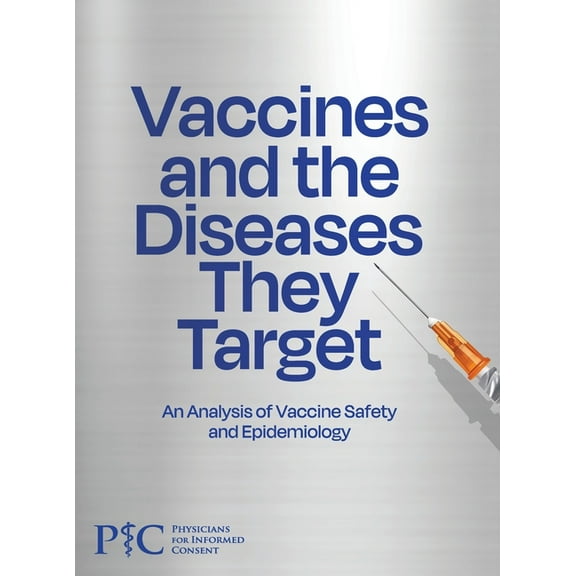 Vaccines and the Diseases They Target: An Analysis of Vaccine Safety and Epidemiology, (Hardcover)