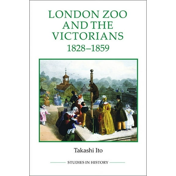 Royal Historical Society Studies in Hist London Zoo and the Victorians, 1828-1859, Book 87, (Paperback)
