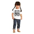 thumbnail image 4 of Dont Make Me Call My Papa He's Tough Toddler Boy Girl T Shirt Infant Toddler Brisco Brands 24M, 4 of 6