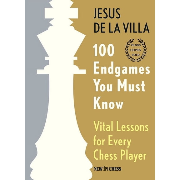 100 Endgames You Must Know: Vital Lessons for Every Chess Player, (Hardcover)