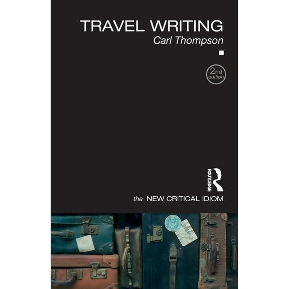 New Critical Idiom Travel Writing, (Paperback)