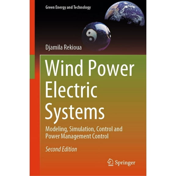Green Energy and Technology Wind Power Electric Systems: Modeling, Simulation, Control and Power Management Control, (Hardcover)