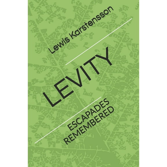 Levity : Escapades Remembered (Paperback)