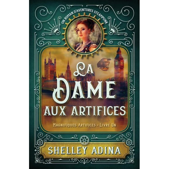 La Dame aux artifices: Un roman d'aventures steampunk