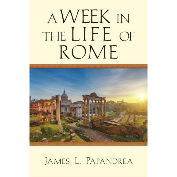 Week in the Life A Week in the Life of Rome, (Paperback)