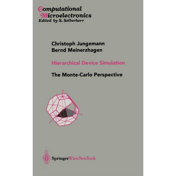 Computational Microelectronics Hierarchical Device Simulation: The Monte-Carlo Perspective, (Hardcover)