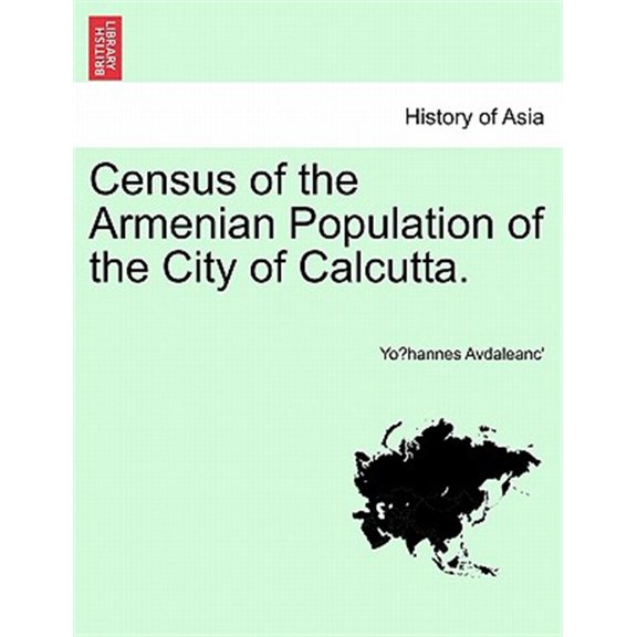 Pre-Owned Census of the Armenian Population of the City of Calcutta.