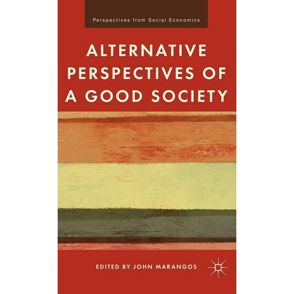 Perspectives from Social Economics Alternative Perspectives of a Good Society, (Hardcover)