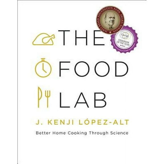 Pre-Owned The Food Lab: Better Home Cooking Through Science (Hardcover 9780393081084) by J Kenji Lopez-Alt