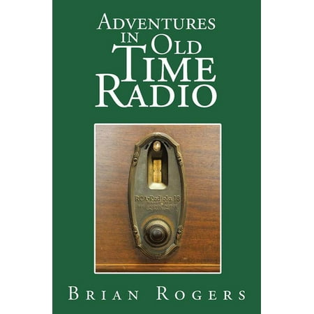Adventures in Old Time Radio - eBook (Best Old Time Radio App)