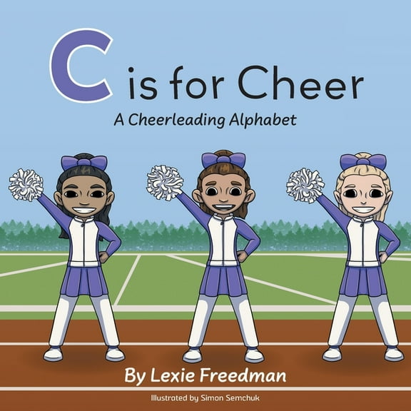 C is for Cheer: A Cheerleading Alphabet, (Paperback)